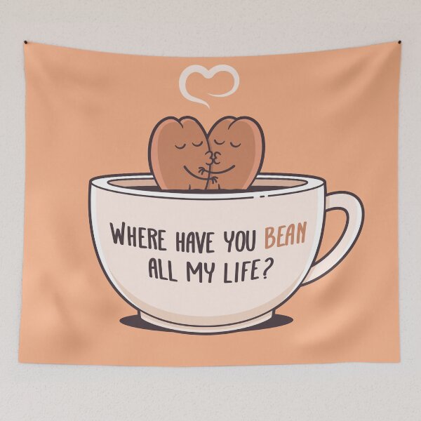 Item preview, Where Have You Bean All My Life - Coffee Lovers designed and sold by zoljo.