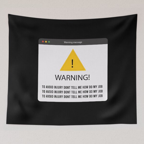 Item preview, To Avoid Injury Dont Tell Me How Do My Job Funny Great Idea designed and sold by pedrored369.