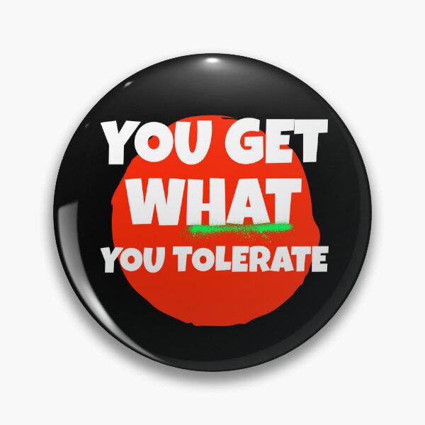 Item preview, YOU GET WHAT YOU TOLERATE T-SHIRT designed and sold by SuccessfulVibes.