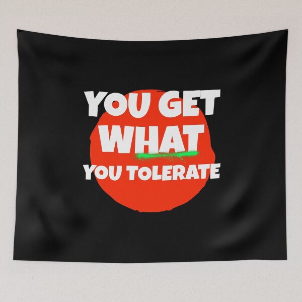 Item preview, YOU GET WHAT YOU TOLERATE T-SHIRT designed and sold by SuccessfulVibes.
