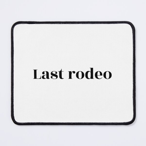 Item preview, Last Rodeo (black) designed and sold by Allyoudois.