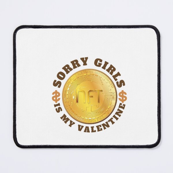 Item preview, Sorry girls NFT Is My Valentine, gift for investors, men, women ,Non Fungible Tokens, Cryptocurrency Valentines designed and sold by Special-Art1.