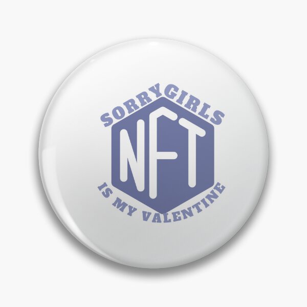 Item preview, Sorry girls NFT Is My Valentine, gift for investors, men, women ,Non Fungible Tokens, Cryptocurrency Valentines designed and sold by Special-Art1.