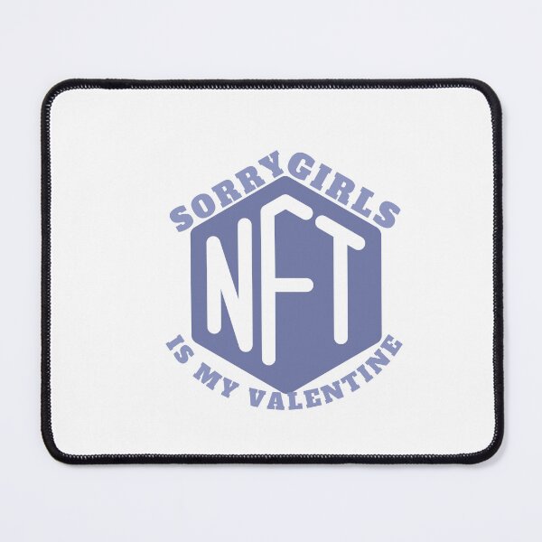 Item preview, Sorry girls NFT Is My Valentine, gift for investors, men, women ,Non Fungible Tokens, Cryptocurrency Valentines designed and sold by Special-Art1.