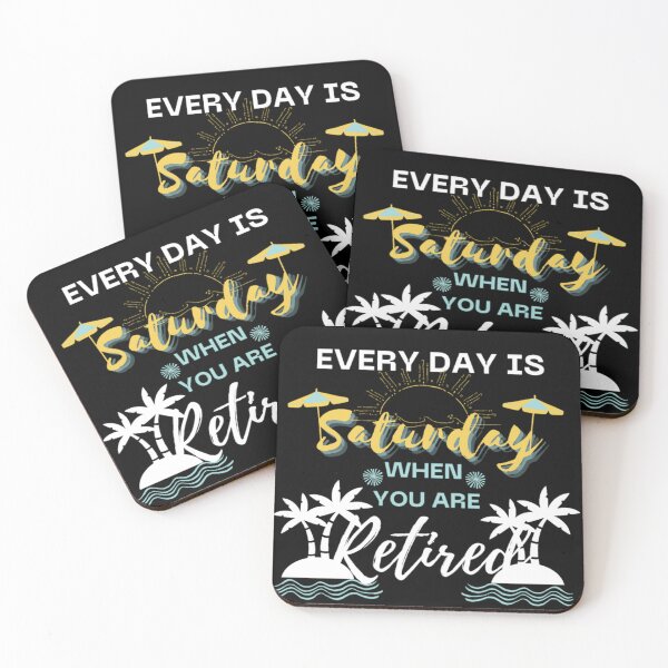 Item preview, Every day is Saturday when you are retired - Every day is Weekend when you are retired  designed and sold by sofiazazi.