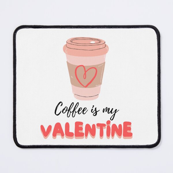 Item preview, Coffee Is My Valentine designed and sold by ni3ma.