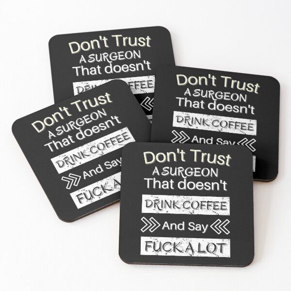 Item preview, Don't trust a Surgeon that doesn't drink coffee and say fuck a lot  designed and sold by STELLA-BRILANTE.
