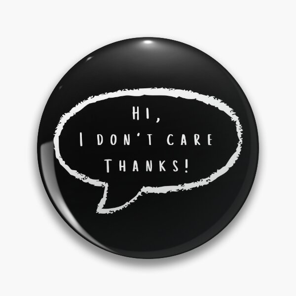 Item preview, Hi I Don't Care Thanks! designed and sold by AllMyLoveZoe.
