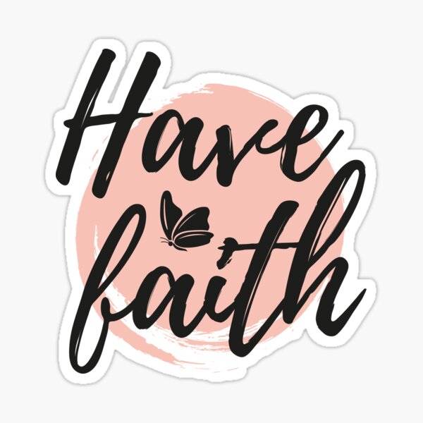 Have Faith Sticker