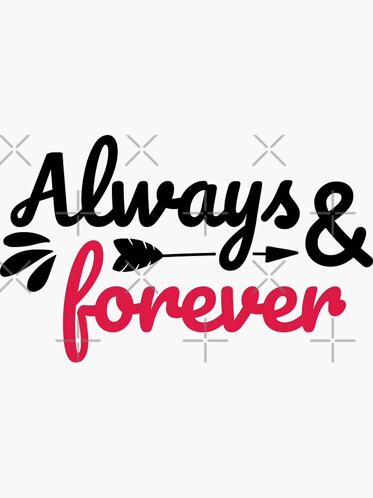 "always and forever, Handwritten Always And Forever" Sticker for Sale