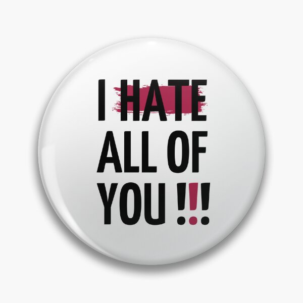 Item preview, I Hate All Of You designed and sold by AlexLab.