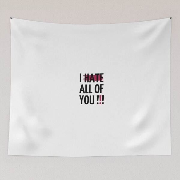 Item preview, I Hate All Of You designed and sold by AlexLab.
