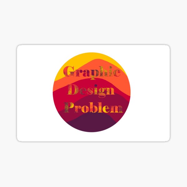 "Graphic Design Problem" Sticker by BlyssDrawsBlog Redbubble