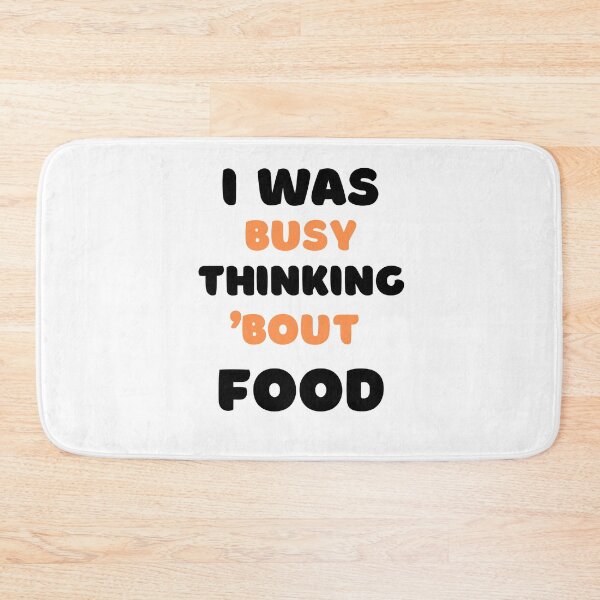 Item preview, I WAS BUSY THINKING 'BOUT FOOD VIRAL TRENDING MEME designed and sold by appareltolove.