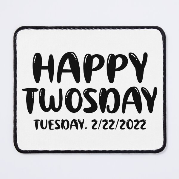 Item preview, Happy Twosday 2/22/2022. Tuesday February 22nd 2022, Funny Twosday Gift, Twosday 2022 design designed and sold by DesignHouse07.