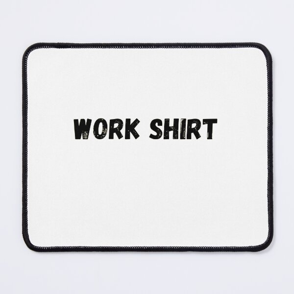 Item preview, WORK Shirt designed and sold by MEDI SHOP.