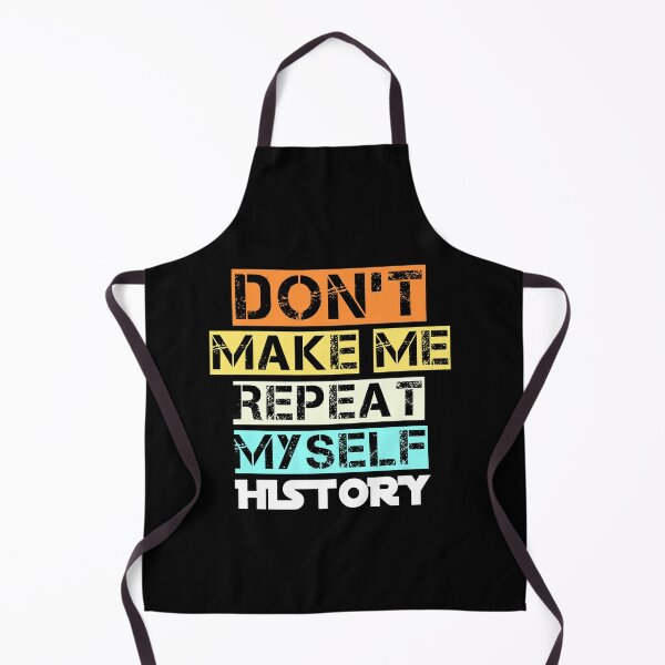 Item preview, Don't Make Me Repeat Myself History Teacher T-Shirt designed and sold by Ayoublab.