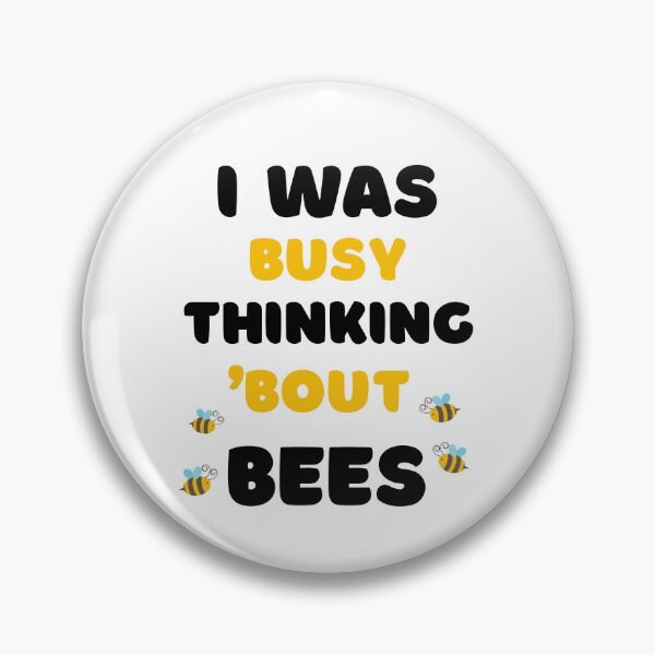 Item preview, I WAS BUSY THINKING 'BOUT BEES VIRAL TRENDING MEME designed and sold by appareltolove.