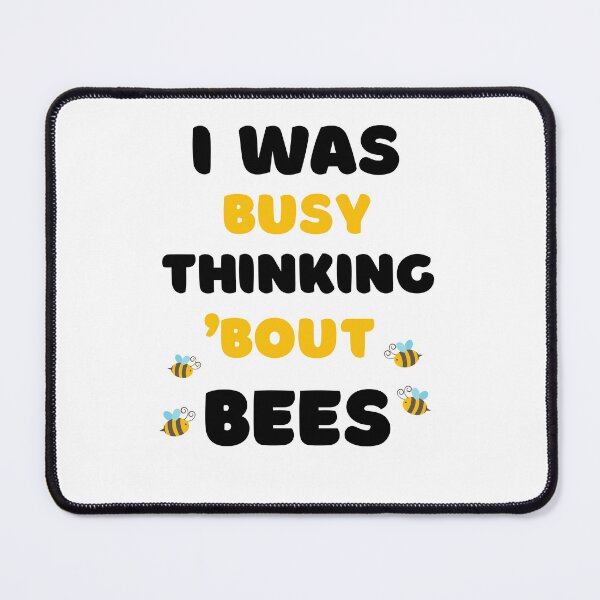 Item preview, I WAS BUSY THINKING 'BOUT BEES VIRAL TRENDING MEME designed and sold by appareltolove.