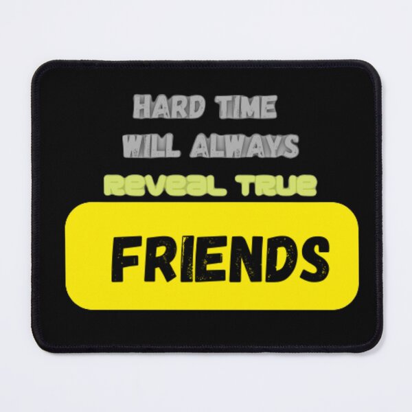 Item preview, Hard Time Will Always Reveal True Friends cool T-shirt graphic T-shirt designed and sold by Mohamed saber ⭐⭐⭐⭐⭐.