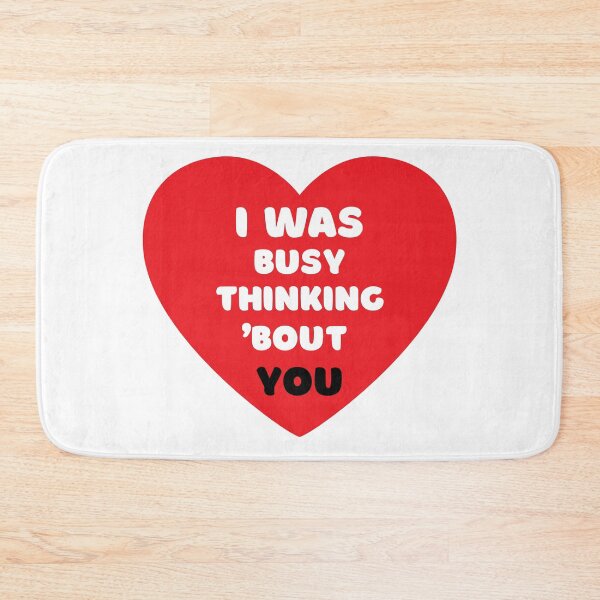 Item preview, I WAS BUSY THINKING 'BOUT YOU VALENTINE'S VIRAL TRENDING MEME designed and sold by appareltolove.