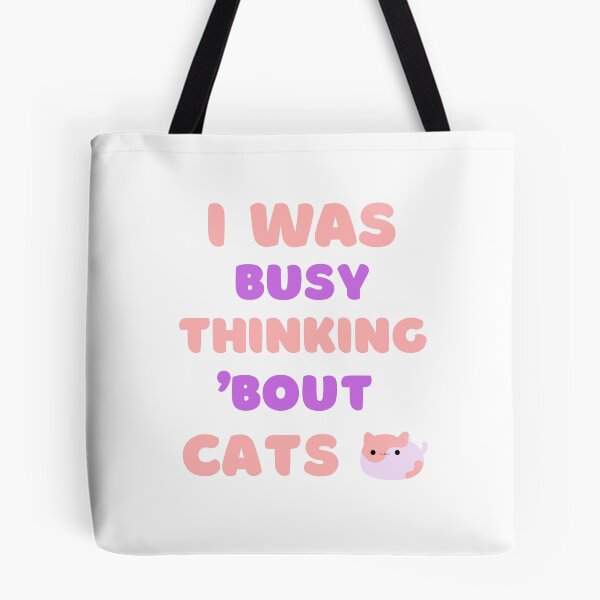 Item preview, I WAS BUSY THINKING 'BOUT CATS VIRAL TRENDING MEME designed and sold by appareltolove.