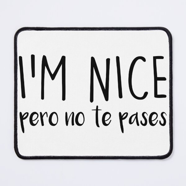 Item preview, I'm Nice Pero No Te Pases Puerto Rican Funny Saying designed and sold by Shop signer.