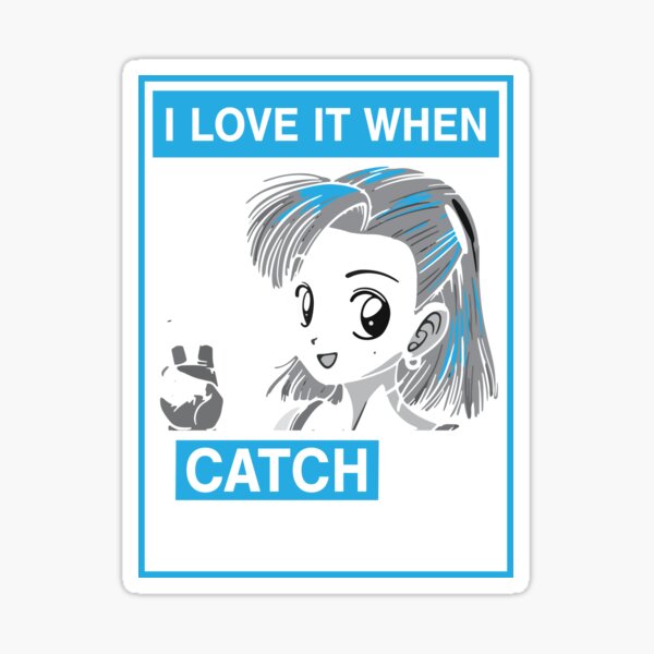 I Love It When I Catch You Looking At Me Sticker