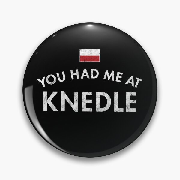 Item preview, You Had Me At Knedle designed and sold by twHistory.
