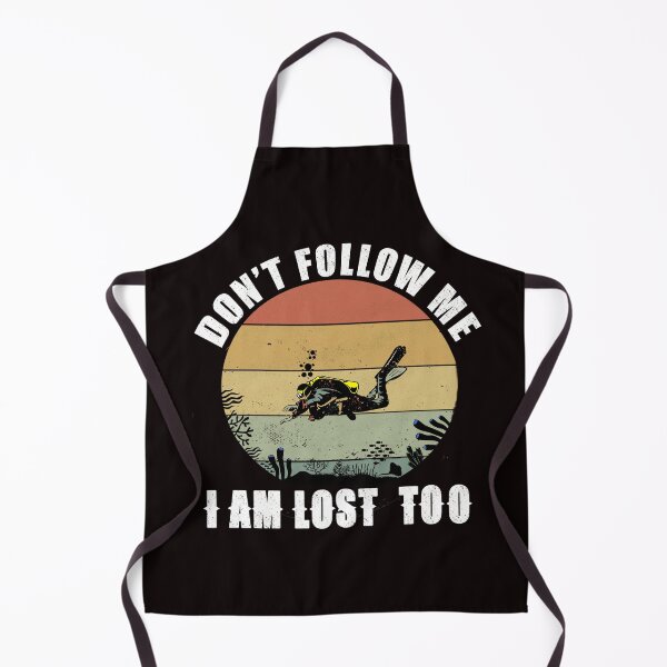 Item preview, don't Follow me i'm lost to -Funny Scuba Diving gift idea for any freediving - spearfishing -snorkeling lover designed and sold by Live Today.