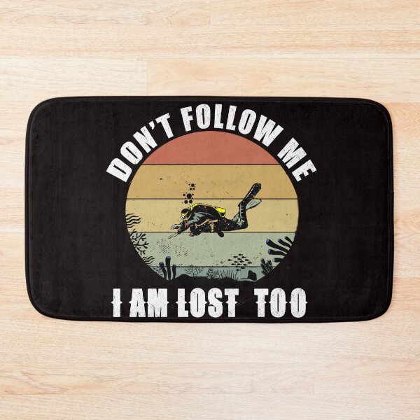 Item preview, don't Follow me i'm lost to -Funny Scuba Diving gift idea for any freediving - spearfishing -snorkeling lover designed and sold by Live  Today.