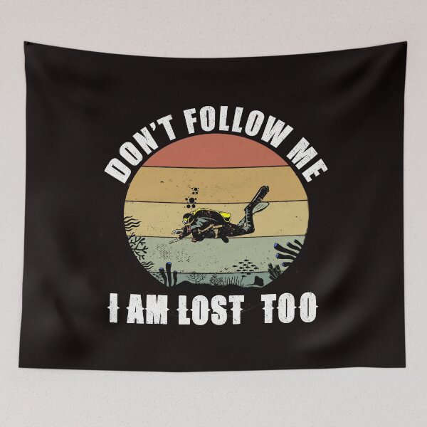 Item preview, don't Follow me i'm lost to -Funny Scuba Diving gift idea for any freediving - spearfishing -snorkeling lover designed and sold by Live  Today.