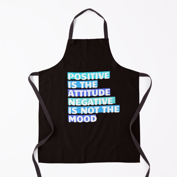 Item preview, Positive is the attitude, Negative is not the mood. designed and sold by dapperFreestyle.