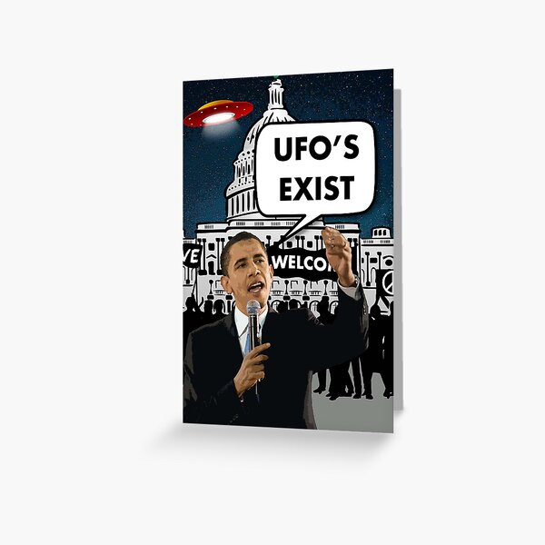 UFO'S Exist : The President Speaks. Greeting Card