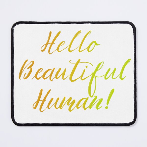 Item preview, Hello Beautiful Human!  designed and sold by TheBarefootMom.