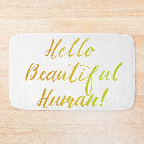 Item preview, Hello Beautiful Human!  designed and sold by TheBarefootMom.