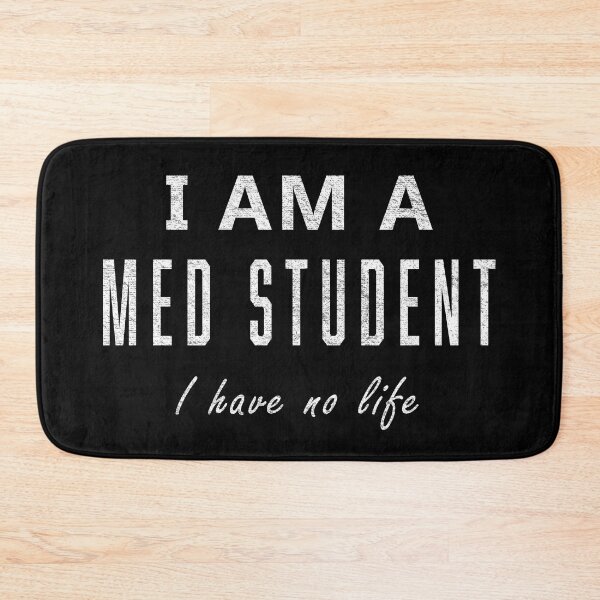 Item preview, I Am A Med Student I Have No Life - Medical Student designed and sold by alolaraichu.