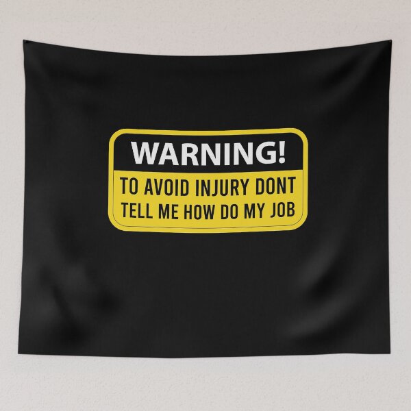 Item preview, To Avoid Injury Dont Tell Me How Do My Job Funny Present designed and sold by pedrored369.