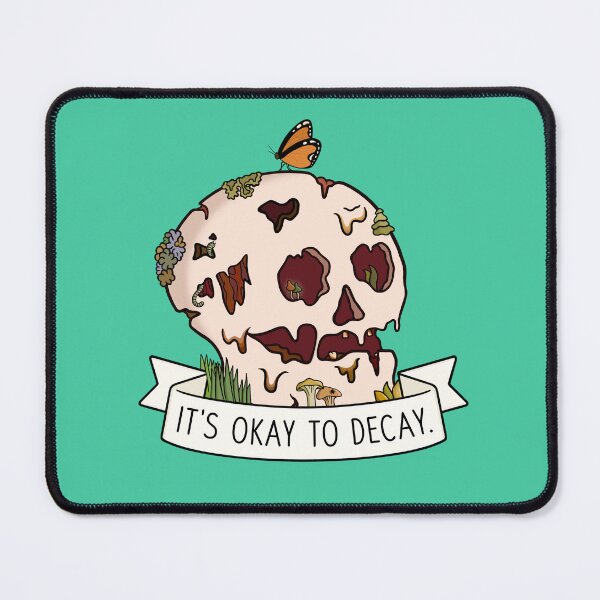Item preview, It's Okay to Decay designed and sold by BaconPancakes21.