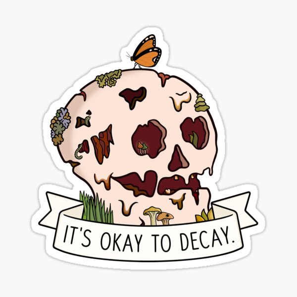 Item preview, It's Okay to Decay designed and sold by BaconPancakes21.