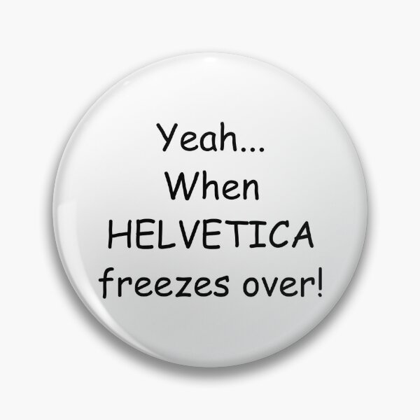 Item preview, Helvetica freezes over designed and sold by LockdownDesigns.