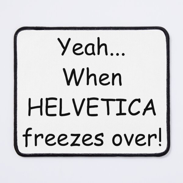 Item preview, Helvetica freezes over designed and sold by LockdownDesigns.