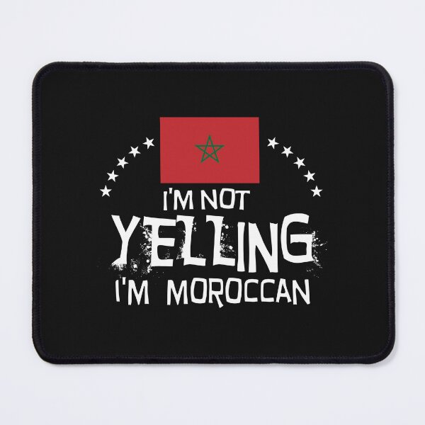 Item preview, I'm not yelling I'm Moroccan    -  Flag of Morocco   designed and sold by obedtheartist.