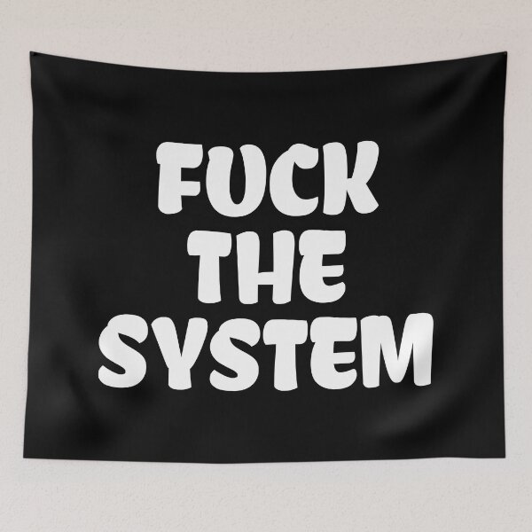 Item preview, Fuck the system designed and sold by Fight-The-Right.