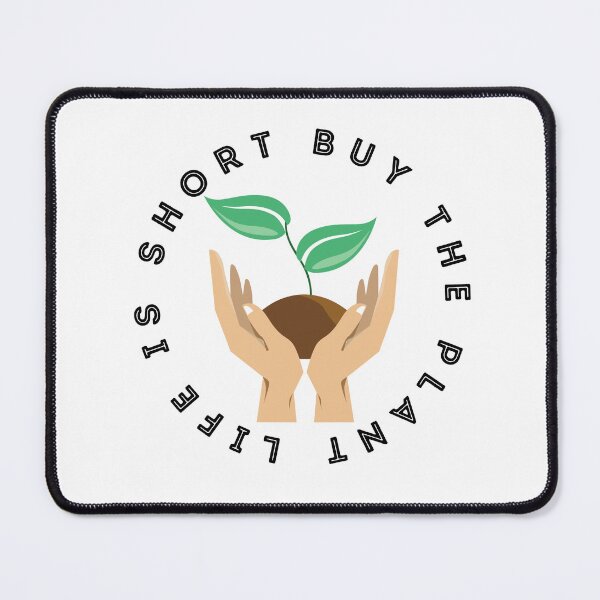 Item preview, Life Is Short Buy The Plant,funny plants designed and sold by MEDELSHOP.