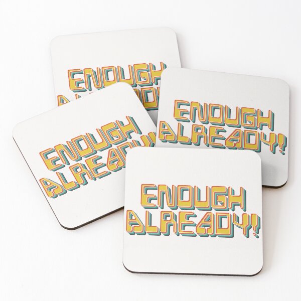 Item preview, Enough Already designed and sold by Texterns.
