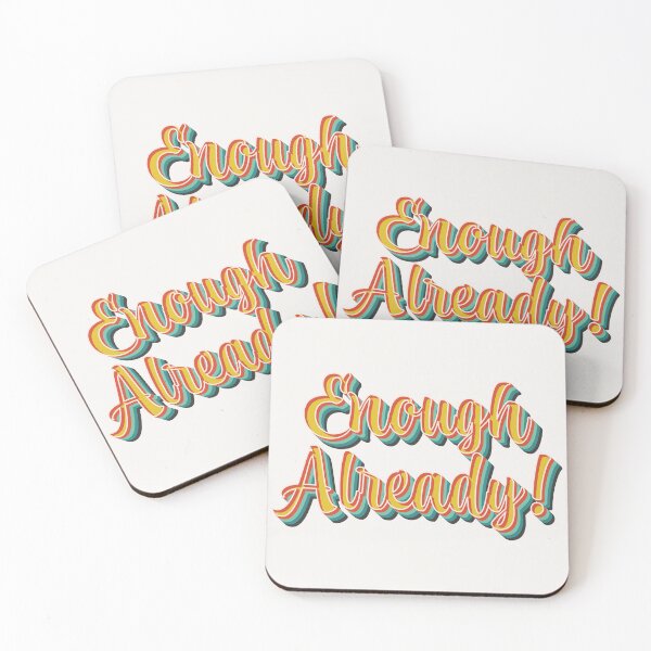 Item preview, Enough Already designed and sold by Texterns.