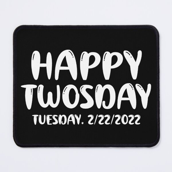 Item preview, Happy Twosday 2/22/2022. Tuesday February 22nd 2022, Funny Twosday Gift, Twosday 2022 design designed and sold by DesignHouse07.
