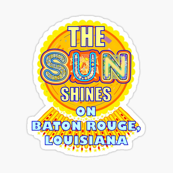 "Baton Rouge Sun Shines Louisiana Artful Sunshine" Sticker for Sale by