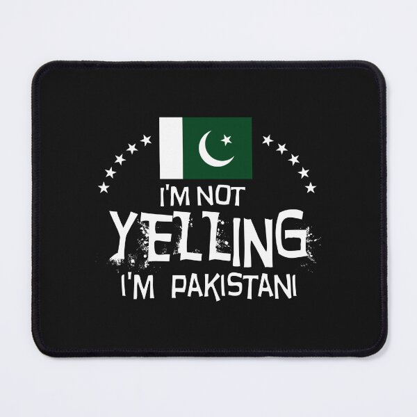 Item preview, Flag of Pakistan - I'm not yelling I'm Pakistani     designed and sold by obedtheartist.